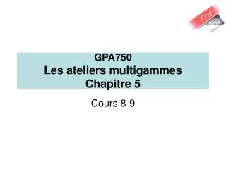 gpa750 les ateliers multigammes chapitre 5