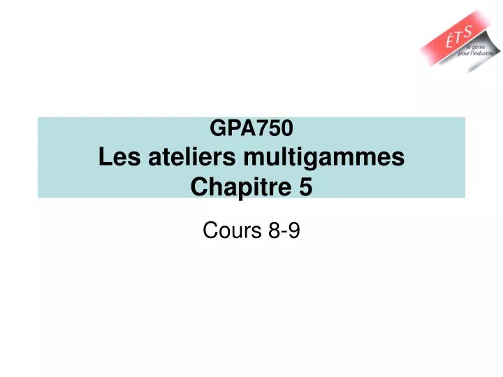 gpa750 les ateliers multigammes chapitre 5