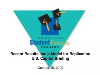 Recent Results and a Model for Replication U.S. Capitol Briefing October 15, 2009