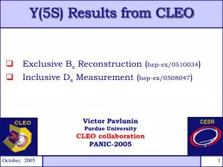 Exclusive B s Reconstruction ( hep-ex/0510034 ) Inclusive D s Measurement ( hep-ex/0508047 )