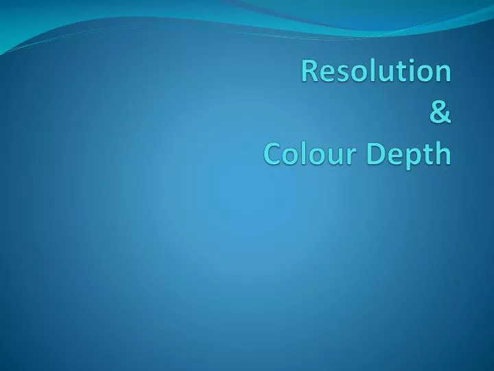 resolution colour depth