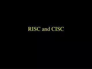 RISC and CISC