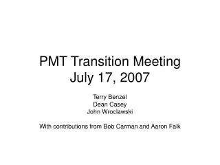 PMT Transition Meeting July 17, 2007
