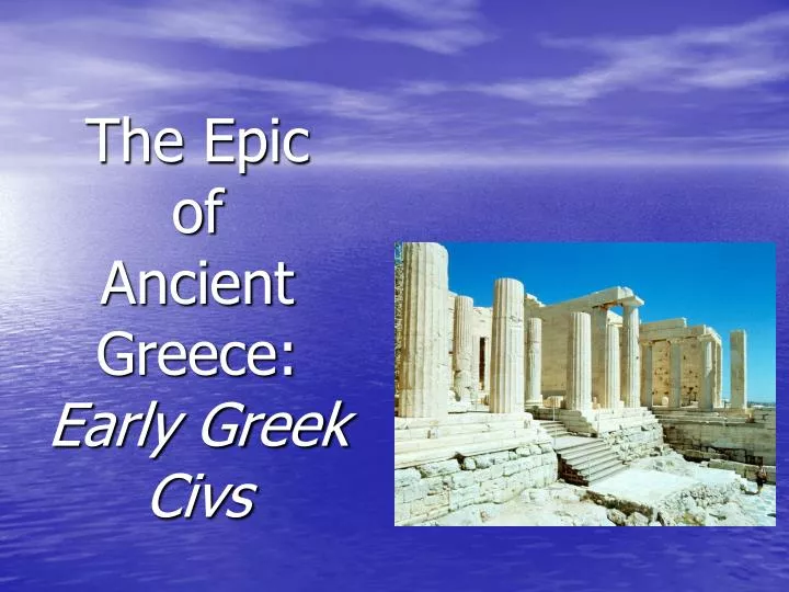 the epic of ancient greece early greek civs