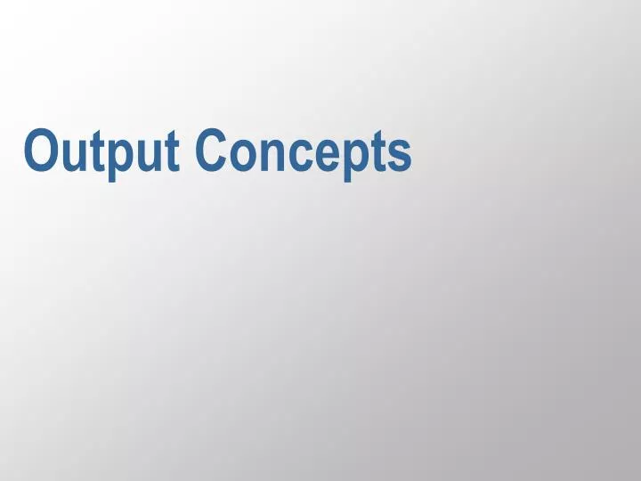 output concepts