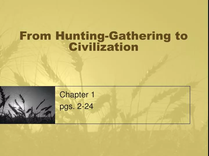 from hunting gathering to civilization