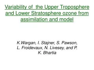 Variability of the Upper Troposphere and Lower Stratosphere ozone from assimilation and model