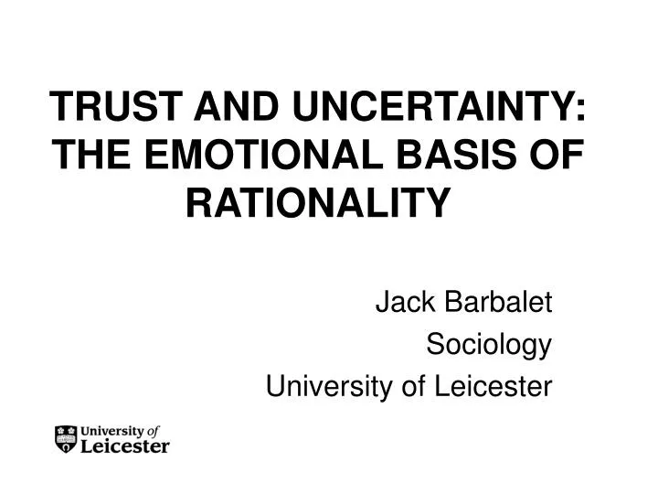 trust and uncertainty the emotional basis of rationality