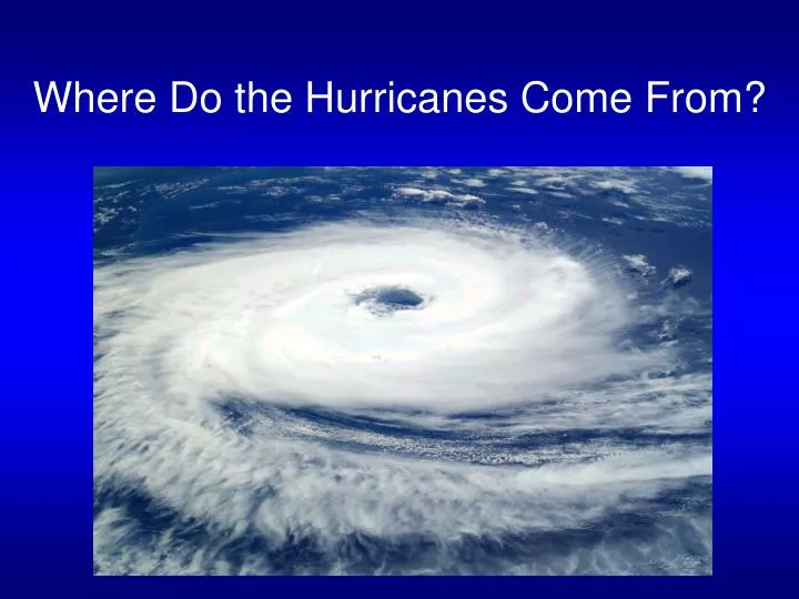 where do the hurricanes come from