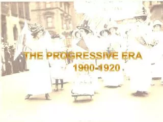 The Progressive Movement 1890s-1920 Ms. Jerome