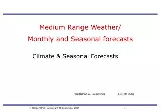 Medium Range Weather/ Monthly and Seasonal forecasts