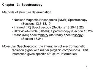 Chapter 13: Spectroscopy Methods of structure determination