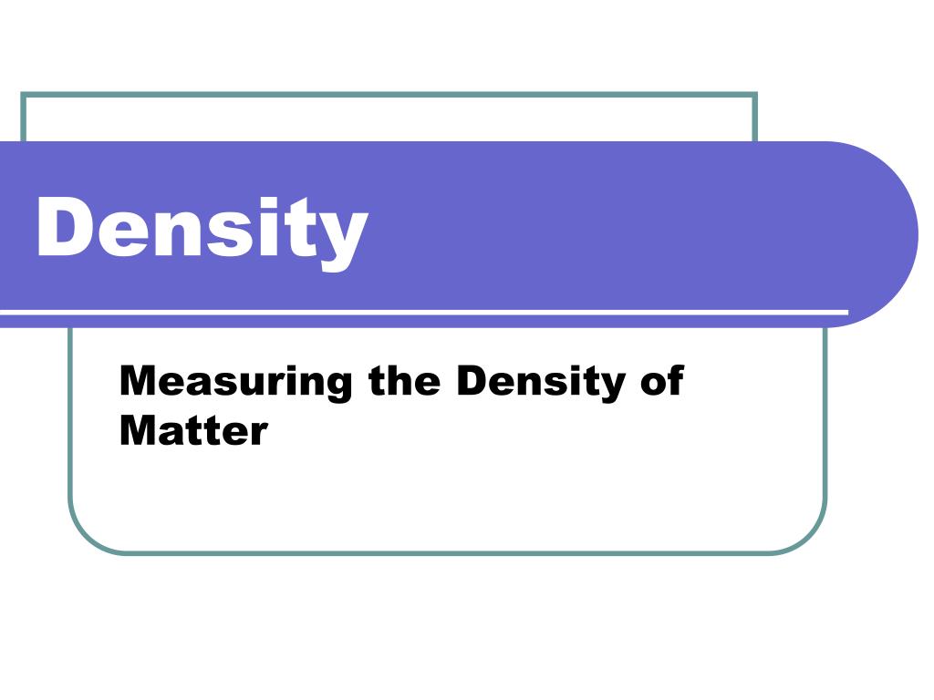 PPT - Density PowerPoint Presentation, free download - ID:3989335