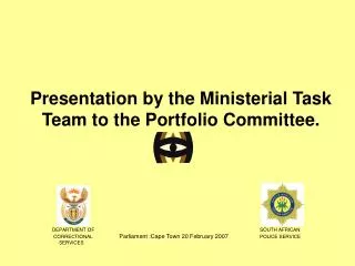 Presentation by the Ministerial Task Team to the Portfolio Committee.