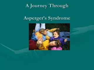 A Journey Through Aspergerâ€™s Syndrome