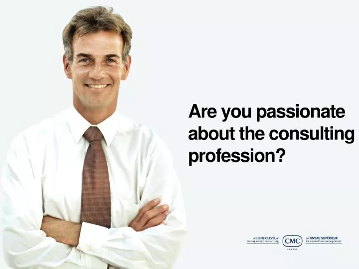 are you passionate about the consulting profession