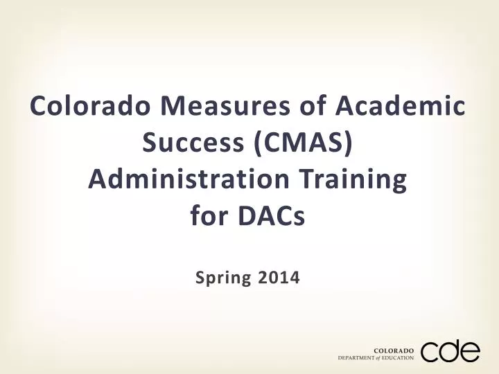 colorado measures of academic success cmas administration training for dacs