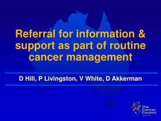 Referral for information &amp; support as part of routine cancer management