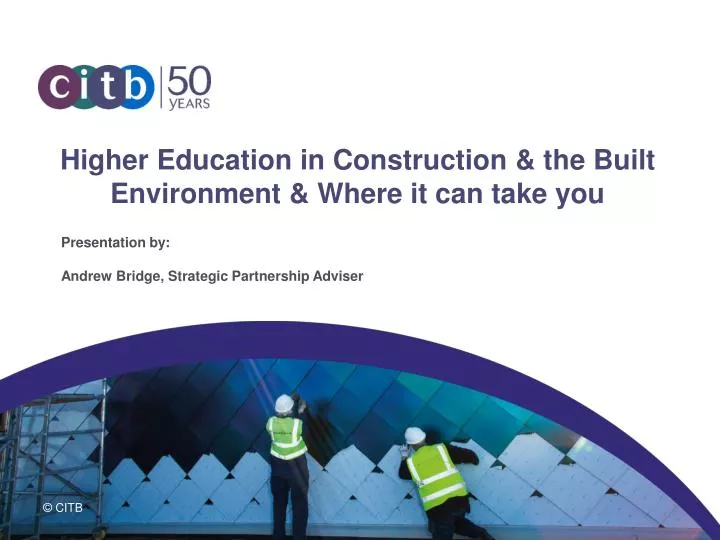 higher education in construction the built environment where it can take you