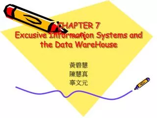 chapter 7 excusive information systems and the data warehouse