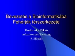 bevezet s a bioinformatik ba feh rj k t rszerkezet e