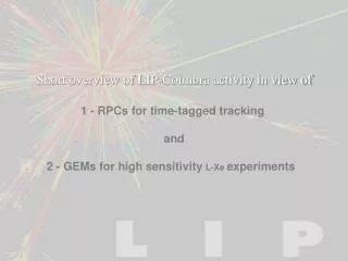 Short overview of LIP-Coimbra activity in view of 1 - RPCs for time-tagged tracking and