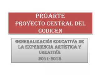 proarte proyecto central del codicen