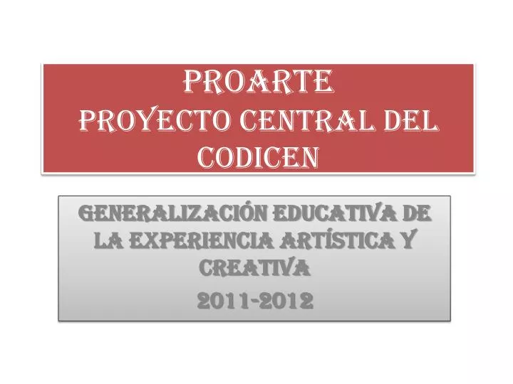 proarte proyecto central del codicen