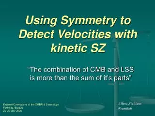 Using Symmetry to Detect Velocities with kinetic SZ