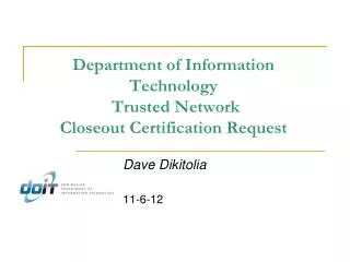 Department of Information Technology Trusted Network Closeout Certification Request