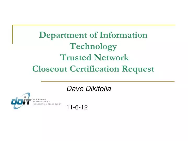 department of information technology trusted network closeout certification request