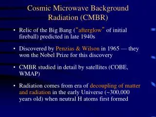 Cosmic Microwave Background Radiation (CMBR)