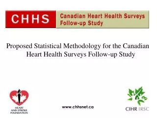 Proposed Statistical Methodology for the Canadian Heart Health Surveys Follow-up Study