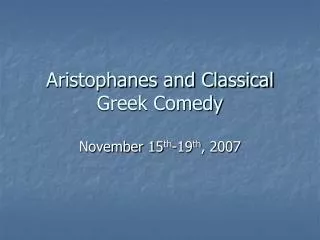 Aristophanes and Classical Greek Comedy