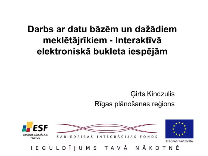 darbs ar datu b z m un da diem mekl t jr kiem interakt v elektronisk bukleta iesp j m