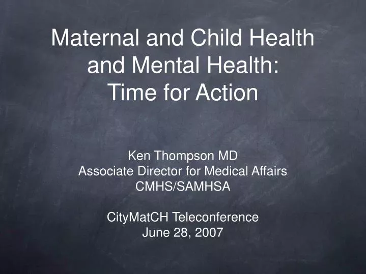maternal and child health and mental health time for action