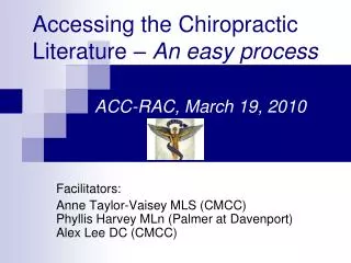 Accessing the Chiropractic Literature – An easy process ACC-RAC, March 19, 2010