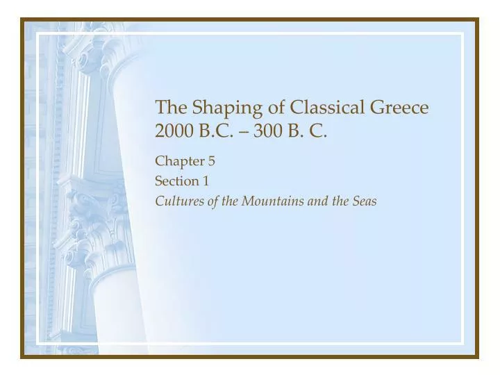the shaping of classical greece 2000 b c 300 b c