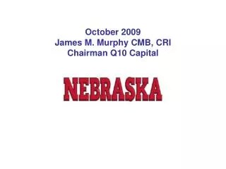 October 2009 James M. Murphy CMB, CRI Chairman Q10 Capital