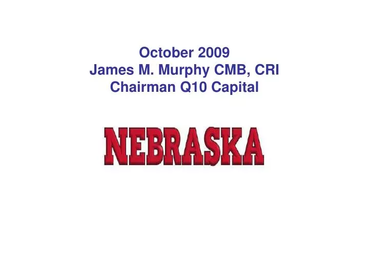 october 2009 james m murphy cmb cri chairman q10 capital