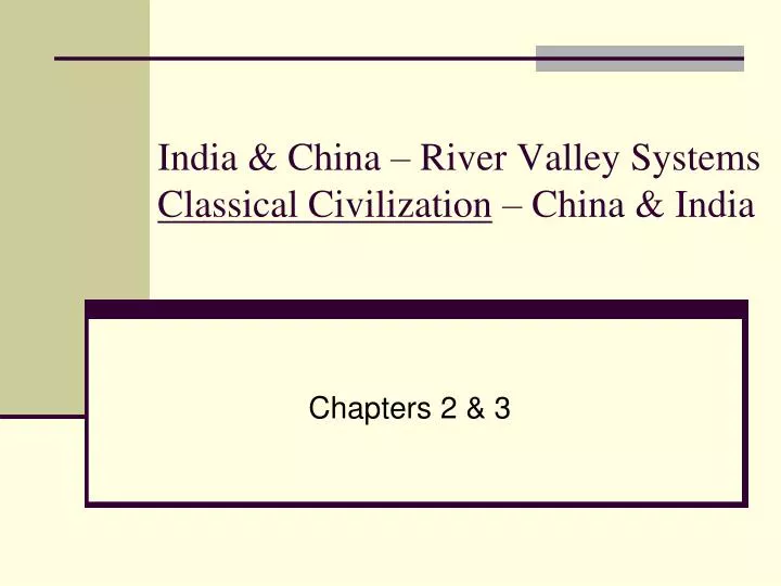 india china river valley systems classical civilization china india