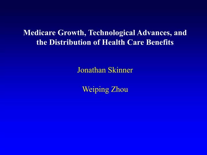 medicare growth technological advances and the distribution of health care benefits