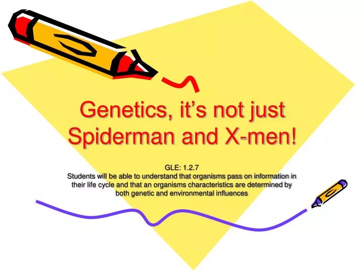 genetics it s not just spiderman and x men
