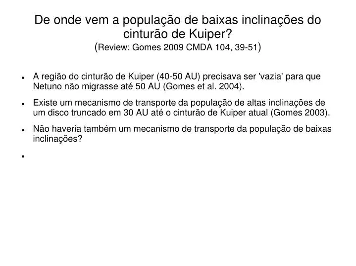 de onde vem a popula o de baixas inclina es do cintur o de kuiper review gomes 2009 cmda 104 39 51