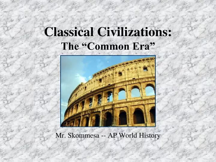 classical civilizations the common era