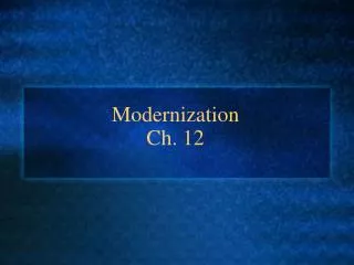 Modernization Ch. 12