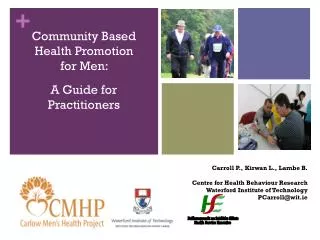 Carroll P., Kirwan L., Lambe B. Centre for Health Behaviour Research