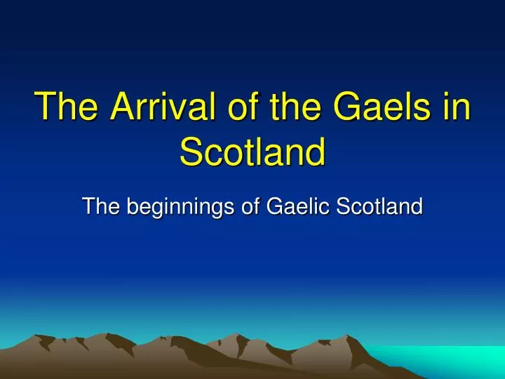 the arrival of the gaels in scotland