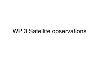 WP 3 Satellite observations