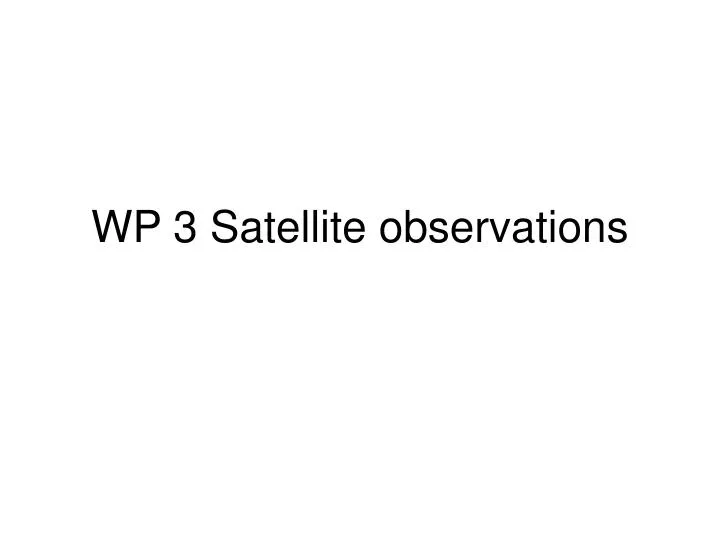 wp 3 satellite observations